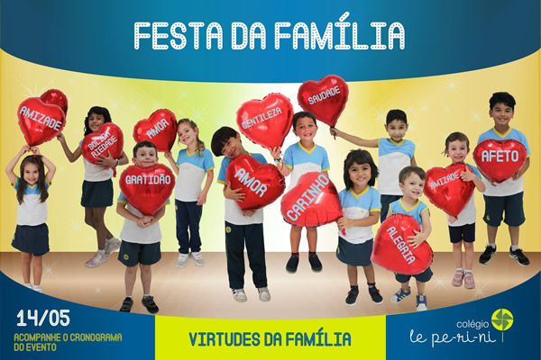 É amanhã! Festa da Família - Colégio Le Perini. Educação Infantil e Ensino Fundamental. Indaiatuba, SP