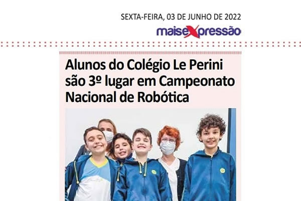 Alunos do Colgio Le Perini so 3 lugar em Campeonato Nacional de Robtica - Colgio Le Perini. Educao Infantil e Ensino Fundamental. Indaiatuba, SP