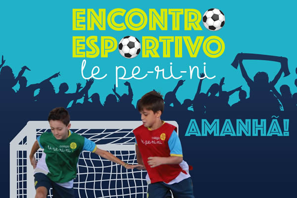 � Amanh�! Encontro Esportivo Fundamental - Col�gio Le Perini. Educa��o Infantil e Ensino Fundamental. Indaiatuba, SP