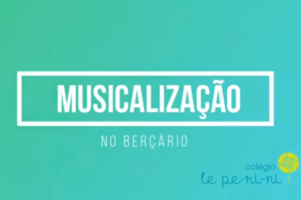 Musicalização no Berçário - Colégio Le Perini. Educação Infantil e Ensino Fundamental. Indaiatuba, SP