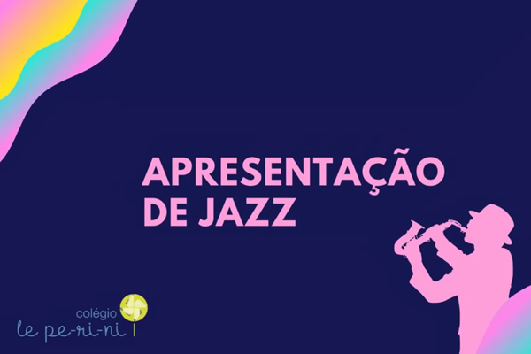 Apresentao de Jazz - Evento Sbado Cultural - Colgio Le Perini. Educao Infantil e Ensino Fundamental. Indaiatuba, SP