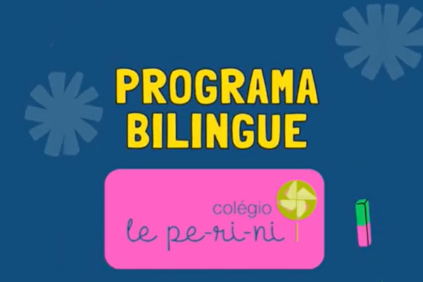 Programa Bilngue - Baby, Child, Teenager, Adult e Senior - Colgio Le Perini. Educao Infantil e Ensino Fundamental. Indaiatuba, SP